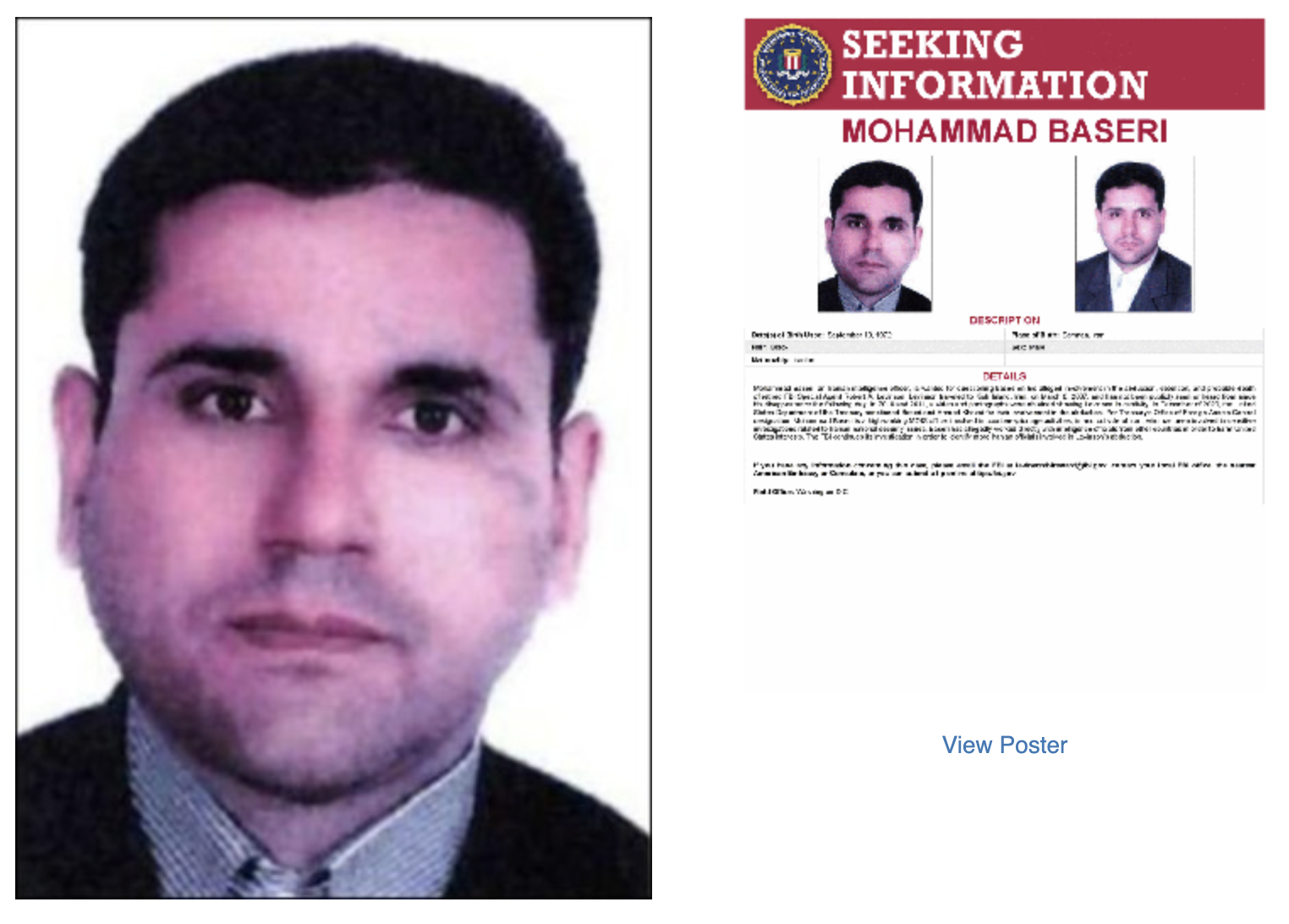 Mohammad Baseri, an Iranian intelligence officer, is wanted for questioning based on his alleged involvement in the abduction, detention, and probable death of retired FBI Special Agent Robert A. Levinson.